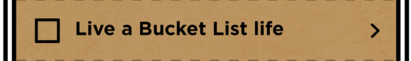 Bucket list item: live a bucket list life